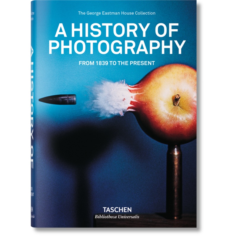 A History of Photography. From 1839 to the Present (English)